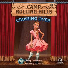 Camp Rolling Hills: Crossing Over Audiobook, by Stacy Davidowitz