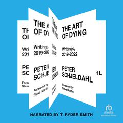 The Art of Dying: Writings, 2019-2022 Audiobook, by Peter Schjeldahl