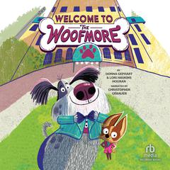 Welcome to the Woofmore Audiobook, by Donna Gephart