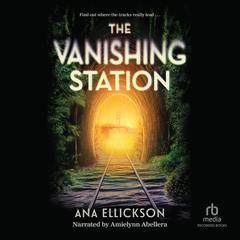 The Vanishing Station Audiobook, by Ana Ellickson