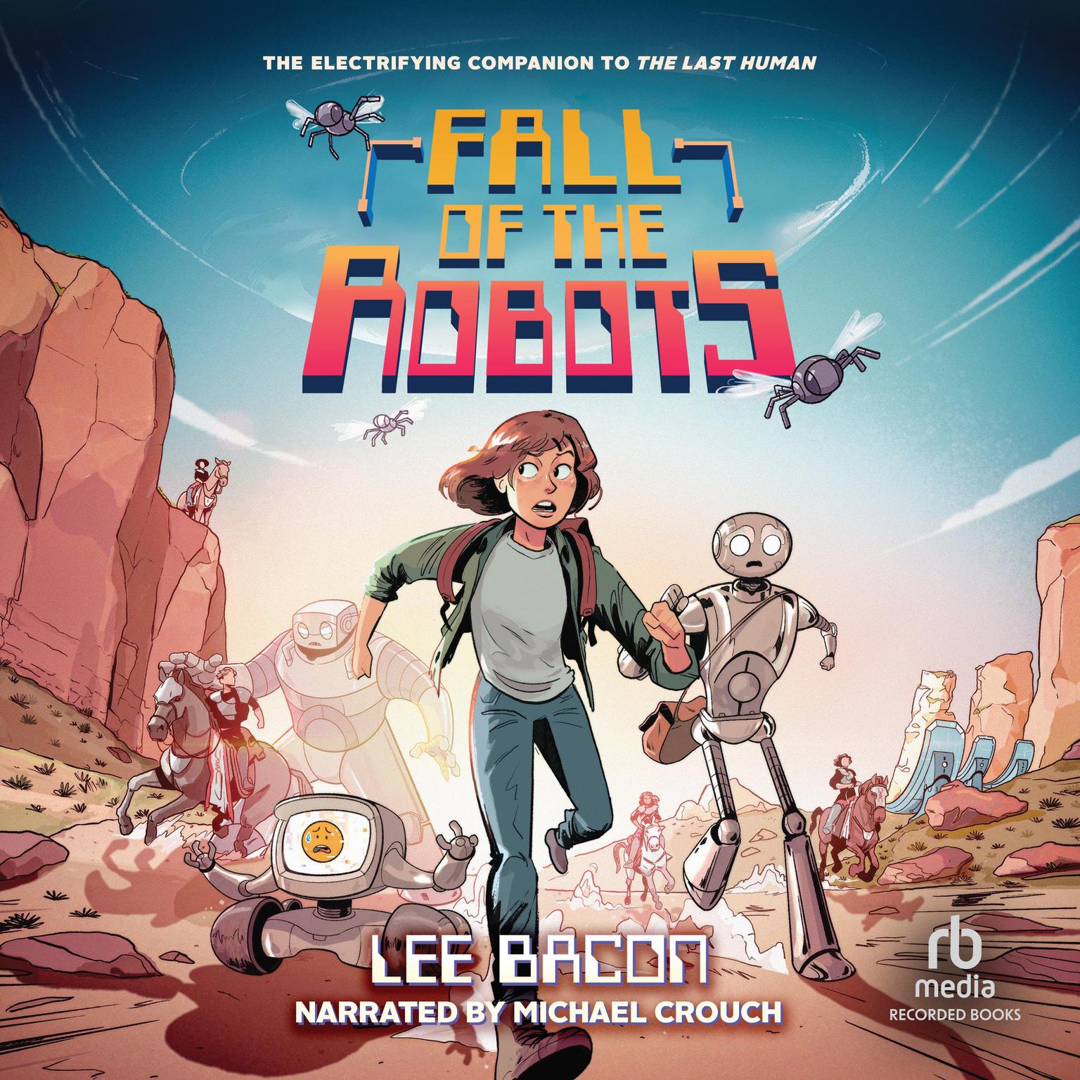 Fall of the Robots Audiobook, by Lee Bacon