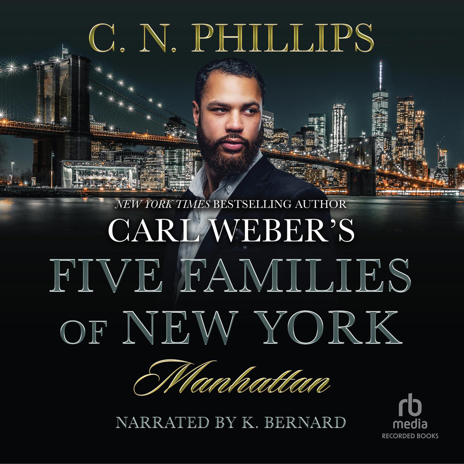 Carl Webers Five Families of New York: Manhattan: Carl Webers Five Families of New York Audiobook, by C. N. Phillips