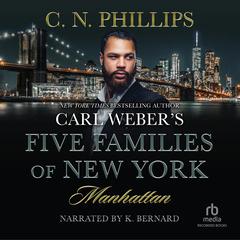 Carl Weber's Five Families of New York: Manhattan: Carl Weber's Five Families of New York Audiobook, by C. N. Phillips