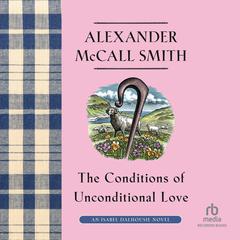 Conditions of Unconditional Love: An Isabel Dalhousie Novel  Audiobook, by Alexander McCall Smith