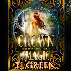 Crown of Magic: Paranormal Mystery Audibook, by TJ Green