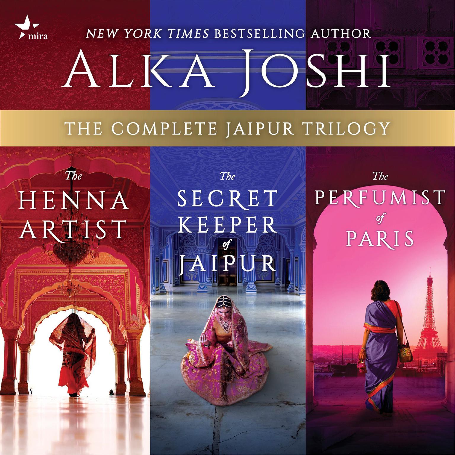 The Complete Jaipur Trilogy: The Henna Artist, The Secret Keeper of Jaipur, and The Perfumist of Paris Audiobook, by Alka Joshi