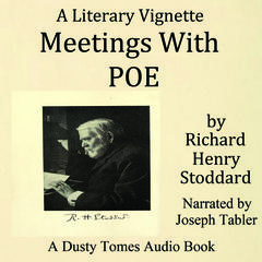 Meetings With Poe Audiobook, by Richard Henry Stoddard