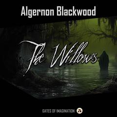 The Willows Audiobook, by Algernon Blackwood