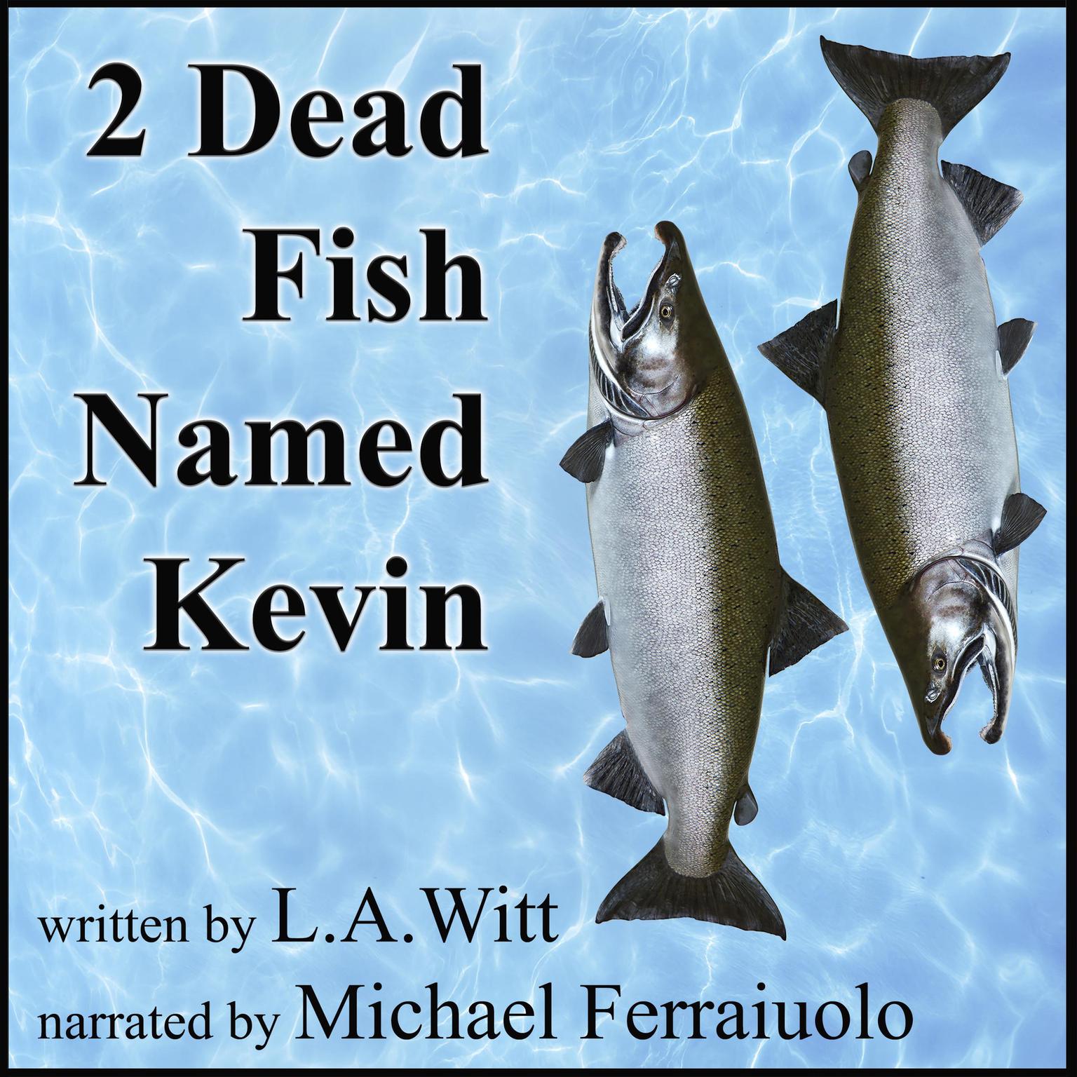 2 Dead Fish Named Kevin Audiobook, by L.A. Witt