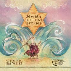 Jewish Holiday Stories Audiobook, by Jim Weiss