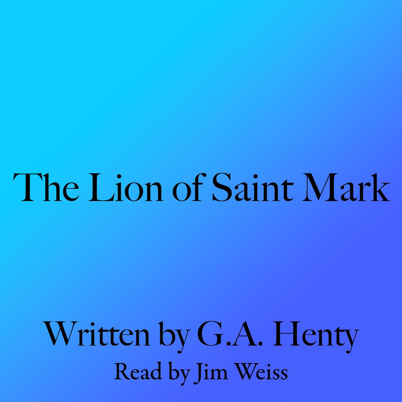 The Lion of St. Mark Audiobook, by G. A. Henty