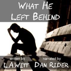 What He Left Behind Audiobook, by L.A. Witt