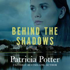 Behind the Shadows Audiobook, by Patricia Potter