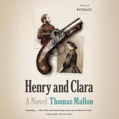 Henry and Clara Audiobook, by Thomas Mallon