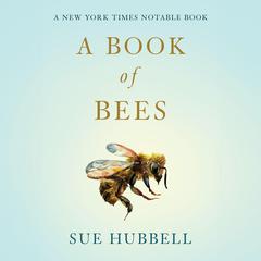 A Book of Bees: And How to Keep Them Audiobook, by Sue Hubbell