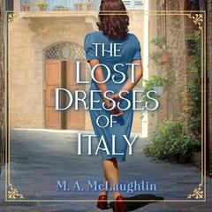 The Lost Dresses of Italy Audiobook, by M. A. McLaughlin