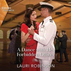 A Dance with Her Forbidden Officer Audiobook, by Lauri Robinson