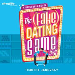 The (Fake) Dating Game Audiobook, by Timothy Janovsky