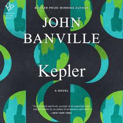 Kepler: A Novel Audiobook, by John Banville
