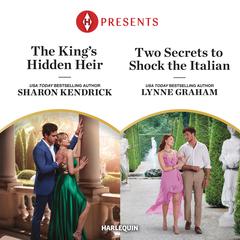 The Kings Hidden Heir & Two Secrets to Shock the Italian Audiobook, by Lynne Graham