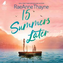 15 Summers Later Audiobook, by RaeAnne Thayne
