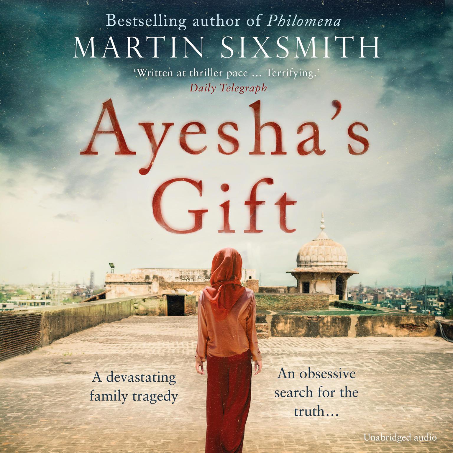 Ayeshas Gift: A daughters search for the truth about her father Audiobook, by Martin Sixsmith