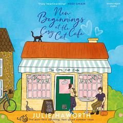 New Beginnings at the Cosy Cat Cafe: The purrfect uplifting, feel-good read! Audiobook, by Julie Haworth