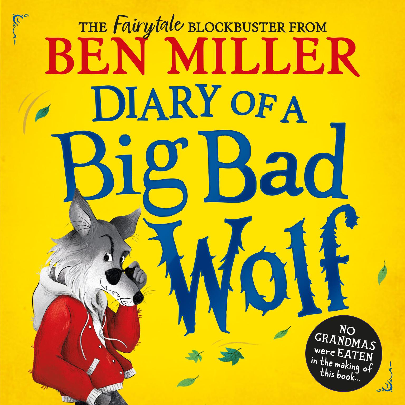 Diary of a Big Bad Wolf: Your favourite fairytales from a hilarious new point of view! Audiobook, by Ben Miller