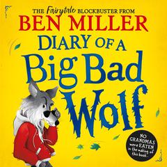 Diary of a Big Bad Wolf Audiobook, by Ben Miller