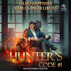 The Hunters Code: Book 1 Audiobook, by Oleg Sapphire