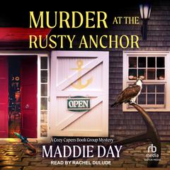 Murder at the Rusty Anchor Audiobook, by Maddie Day