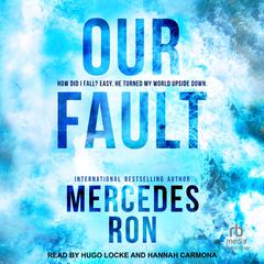 Our Fault Audiobook, by Mercedes Ron