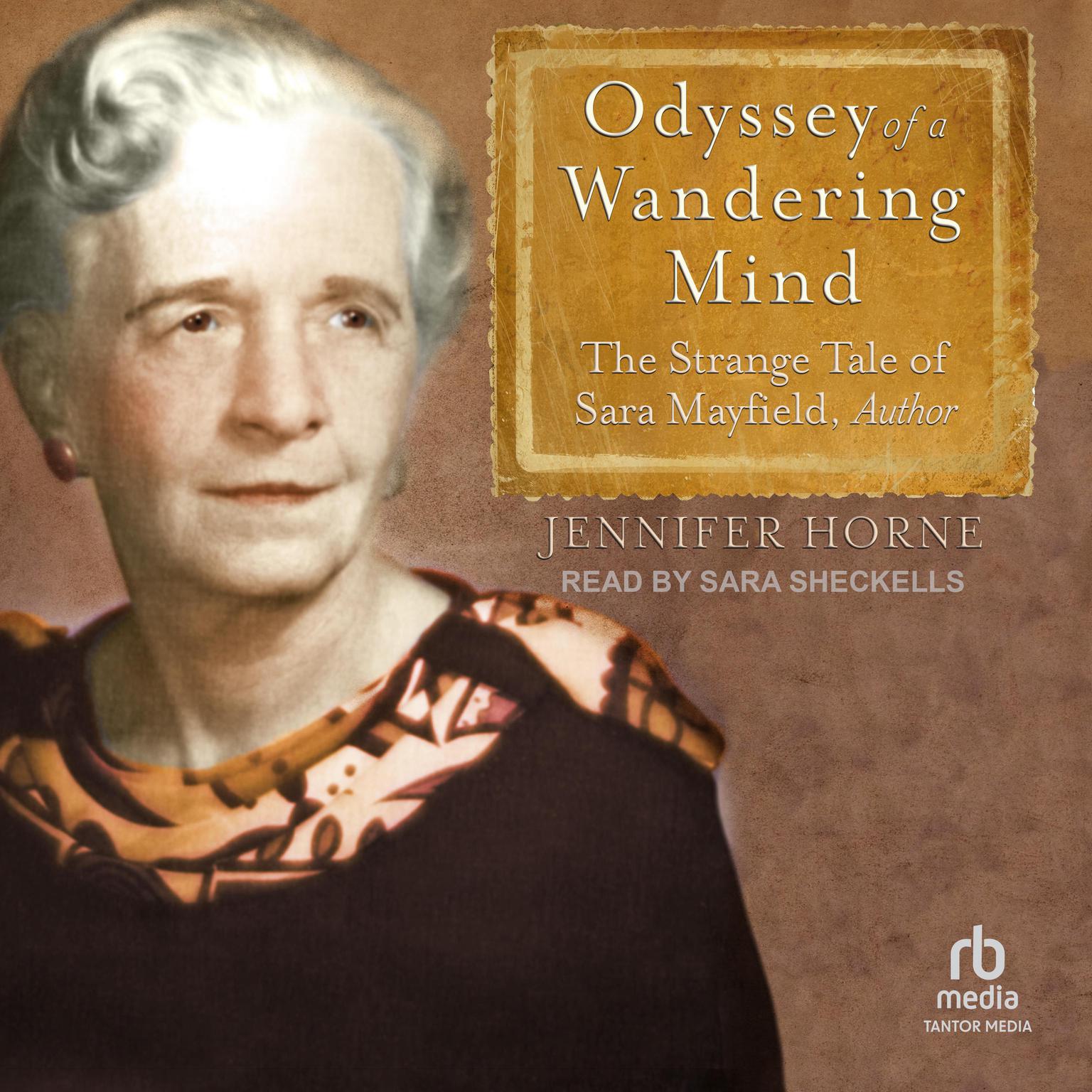Odyssey of a Wandering Mind: The Strange Tale of Sara Mayfield, Author Audiobook, by Jennifer Horne