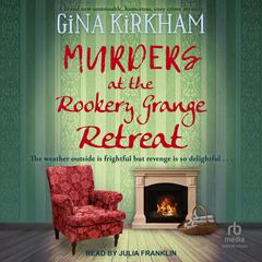Murders at the Rookery Grange Retreat Audiobook, by Gina Kirkham