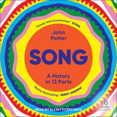 Song: A History in 12 Parts Audiobook, by John Potter