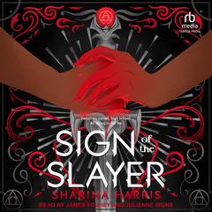 Sign of the Slayer Audiobook, by Sharina Harris