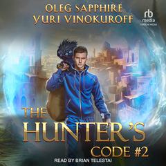 The Hunter's Code: Book 2 Audiobook, by Oleg Sapphire