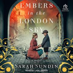 Embers in the London Sky Audiobook, by Sarah Sundin