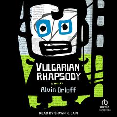 Vulgarian Rhapsody Audiobook, by Alan Orloff