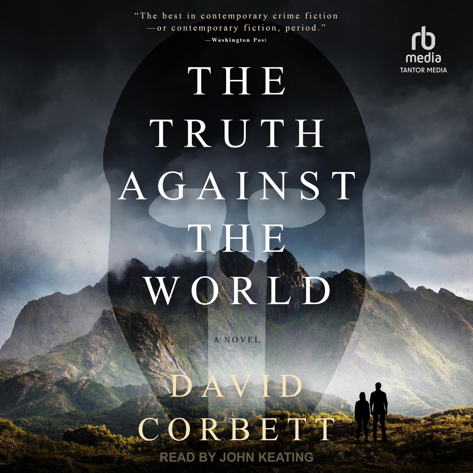 The Truth Against the World: A Novel Audiobook, by David Corbett