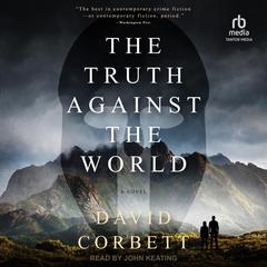 The Truth Against the World: A Novel Audiobook, by 