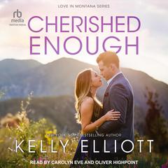 Cherished Enough Audiobook, by Kelly Elliott