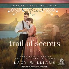 Trail of Secrets Audiobook, by Lacy Williams