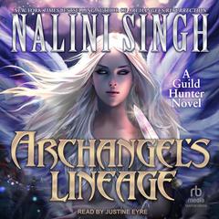 Archangel’s Lineage Audiobook, by Nalini Singh
