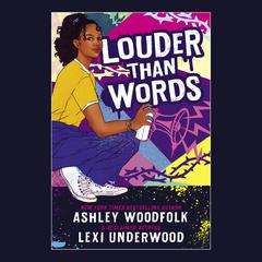 Louder Than Words Audiobook, by Ashley Woodfolk