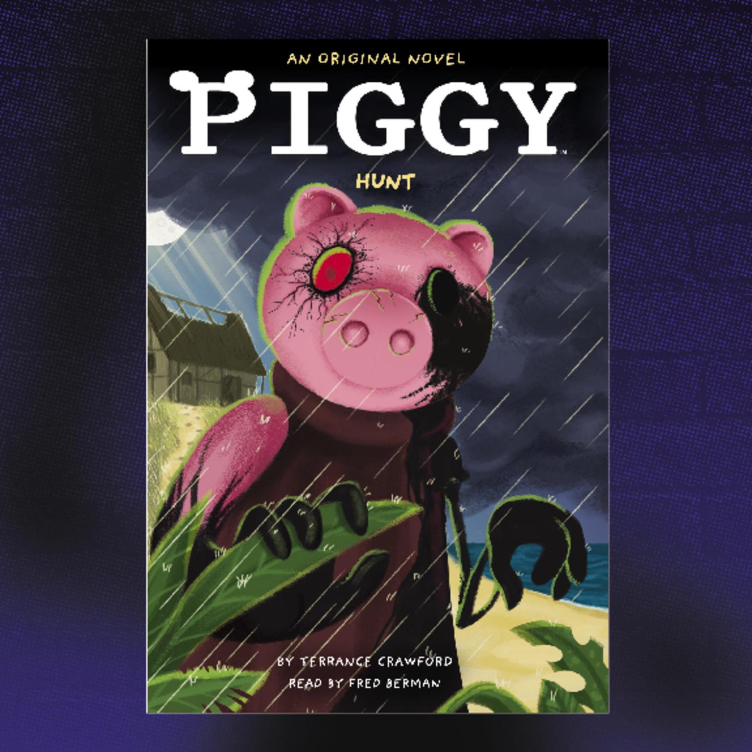 Piggy: Hunt: An AFK Novel Audiobook, by Terrance Crawford