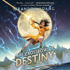 The Crossbow of Destiny Audiobook, by Brandon Hoàng
