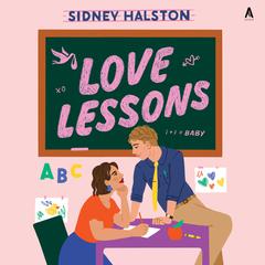 Love Lessons: A Novel Audiobook, by Sidney Halston