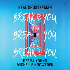 Break to You Audiobook, by Neal Shusterman