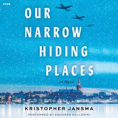 Our Narrow Hiding Places: A Novel Audiobook, by Kristopher Jansma
